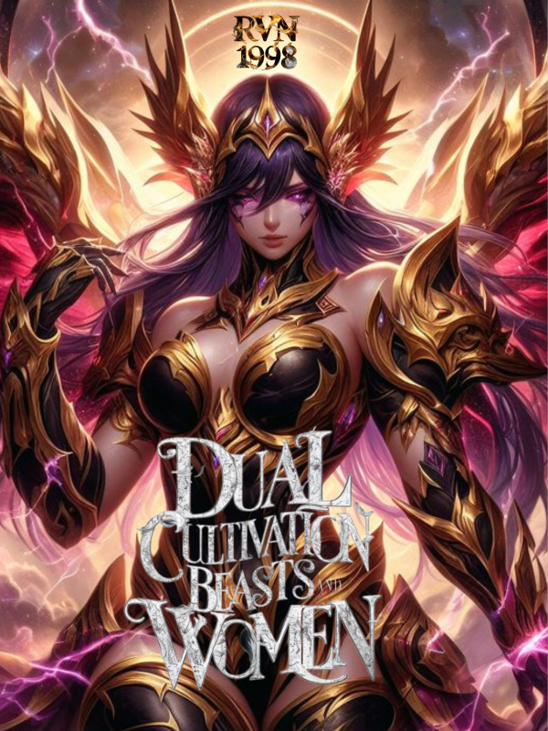 Dual Cultivation: Beasts and Women!