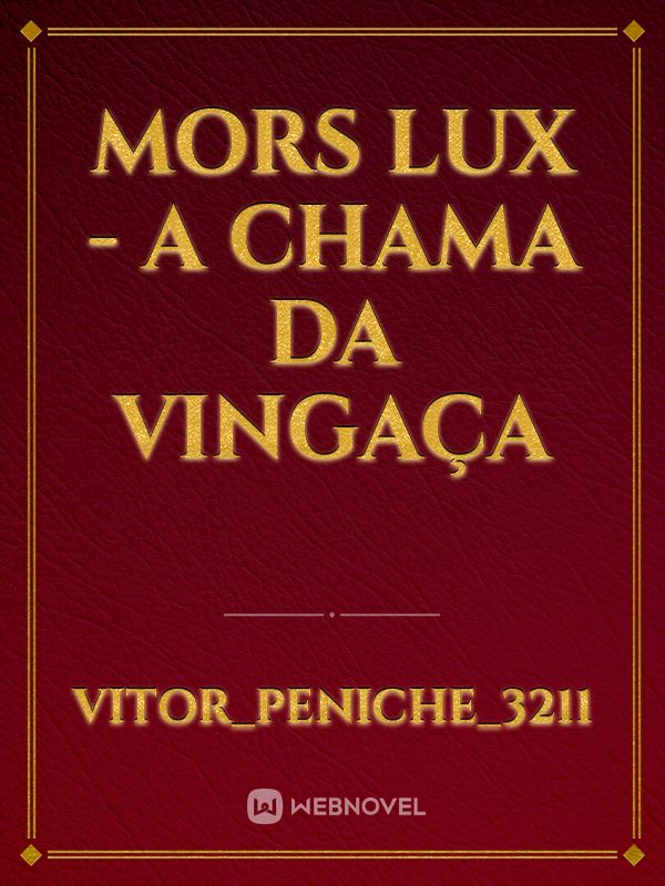 Mors Lux - A chama da vingaça