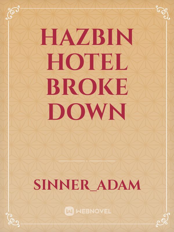 hazbin hotel broke down