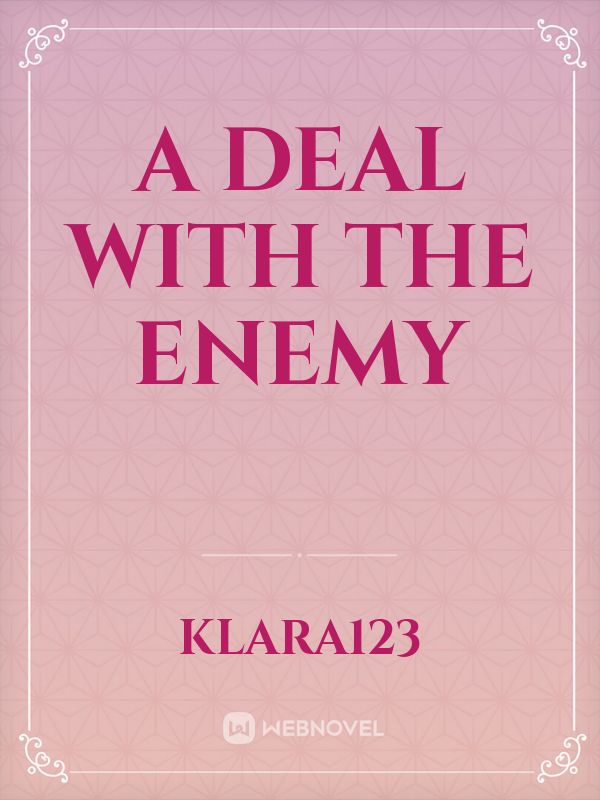 A Deal With The Enemy