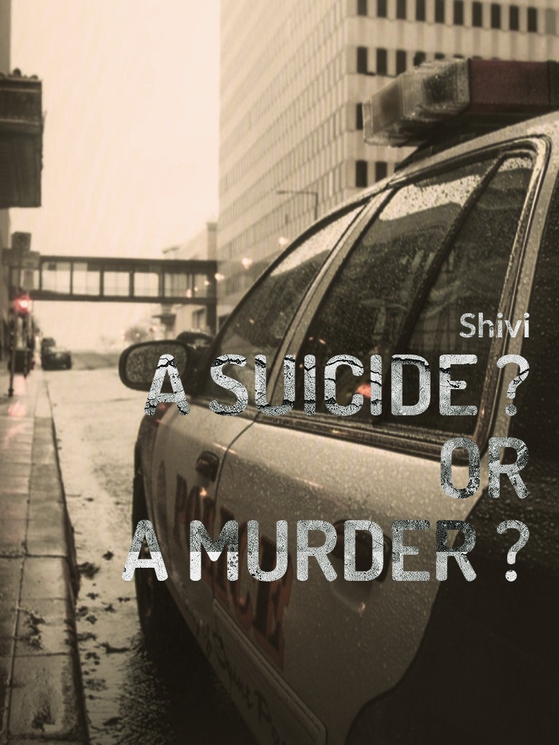 A Suicide ? or A Murder ?
