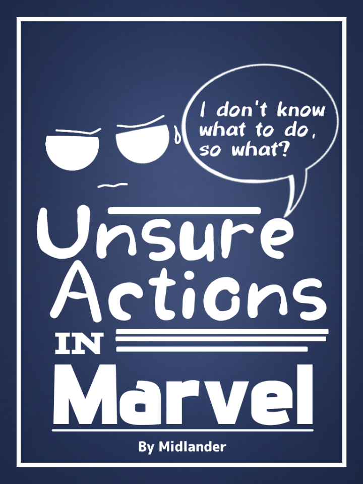 Unsure Actions In Marvel