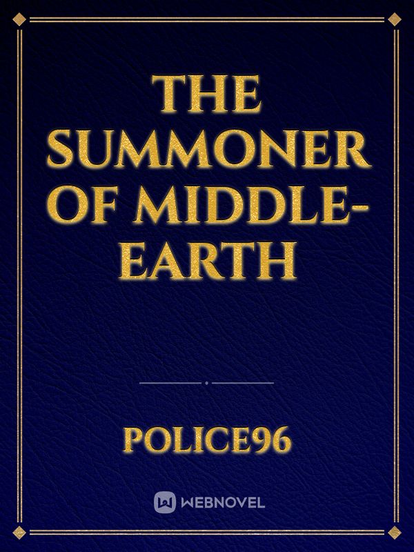 The Summoner Of Middle-Earth