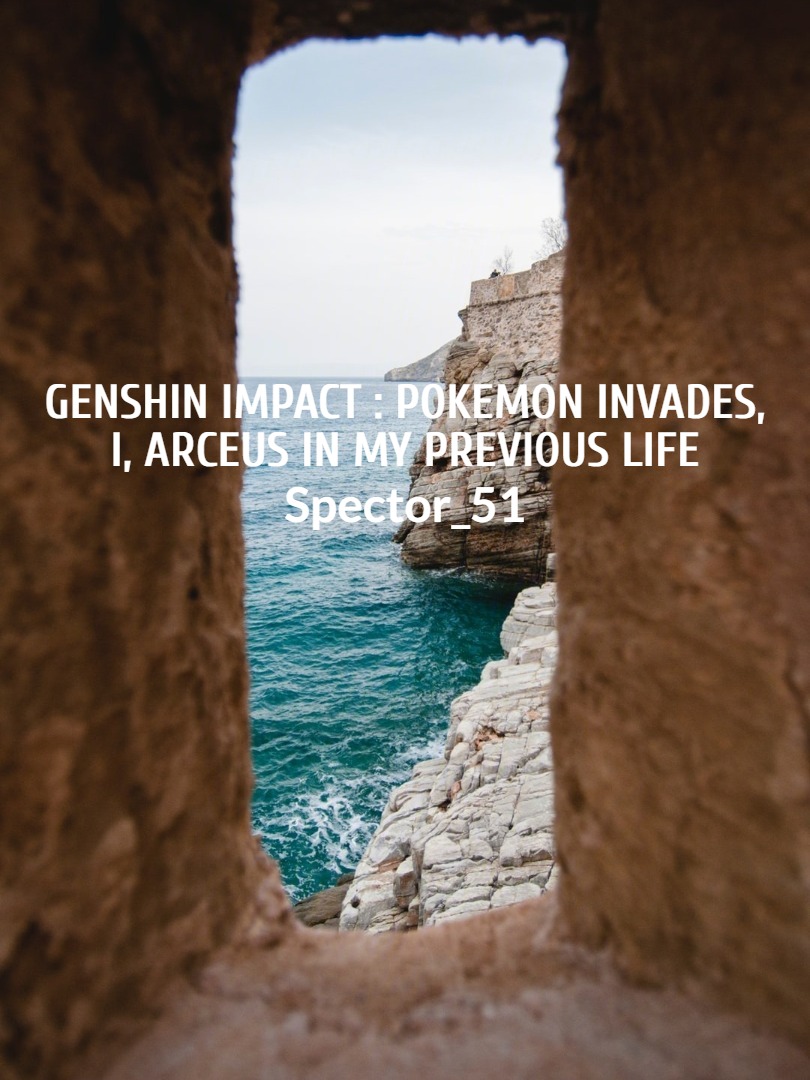 Genshin Impact: Pokemon Invades, I,  Arceus In My Previous Life