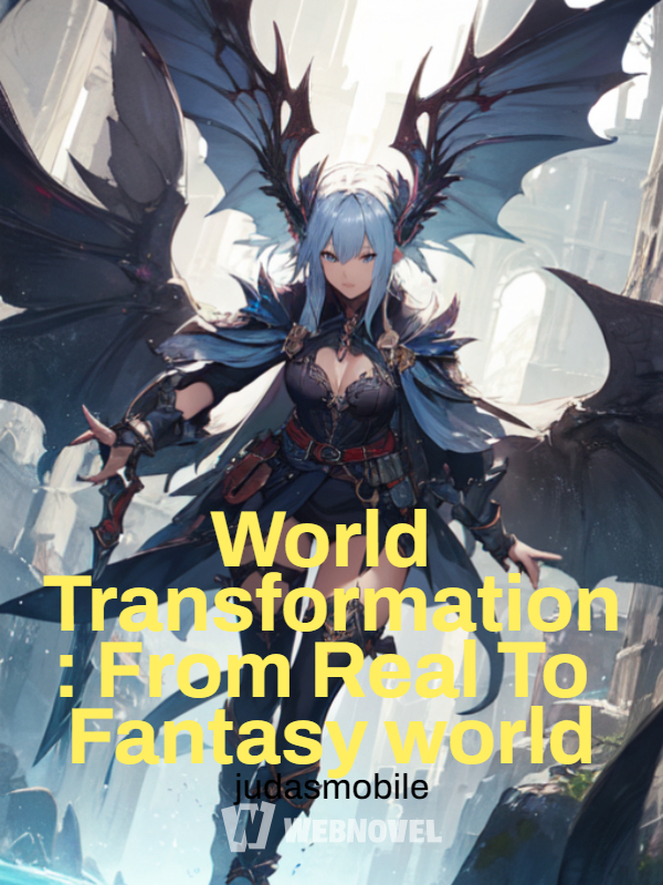 World Transformation: From Real To Fantasy world