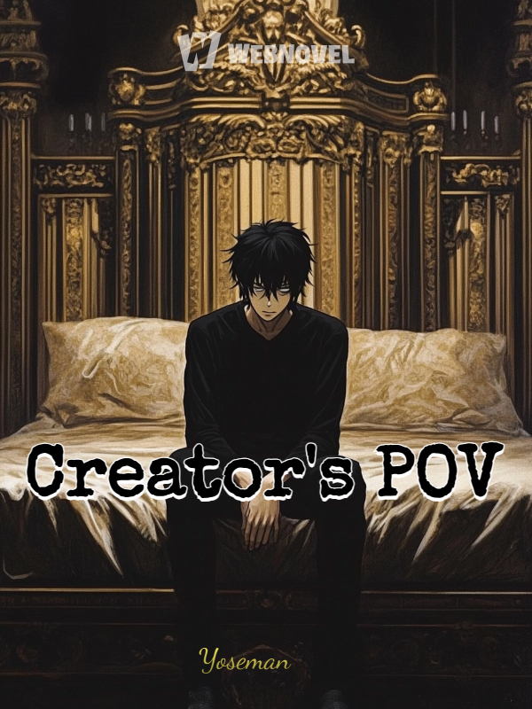 Creator's POV