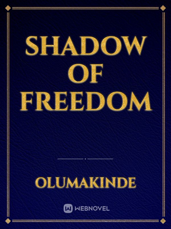 Shadow of freedom