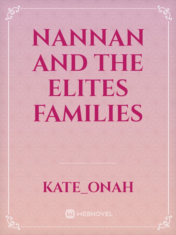 NANNAN AND THE ELITES FAMILIES