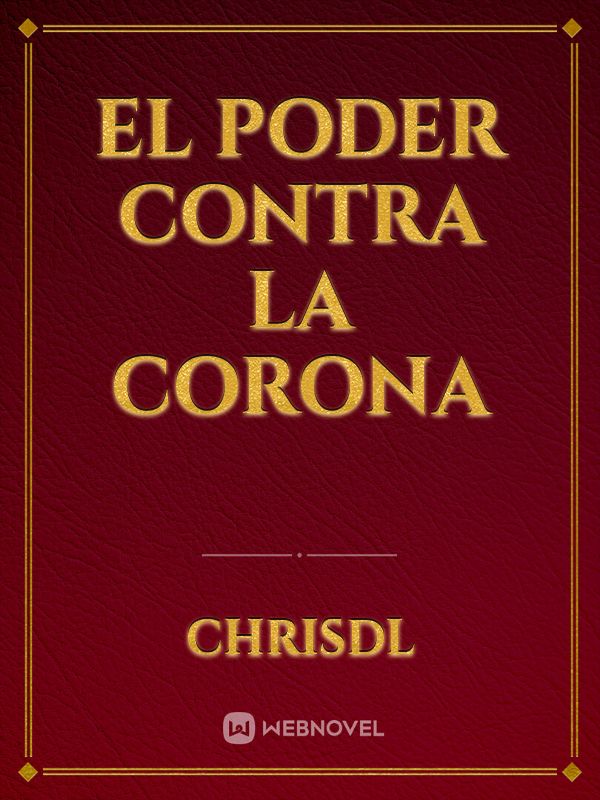 el poder contra la corona