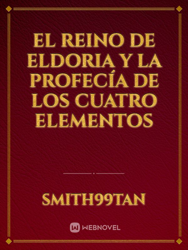 El Reino de Eldoria y la Profecía de los Cuatro Elementos