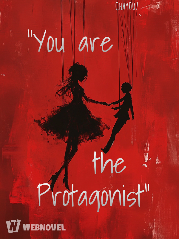 "You are the Protagonist"