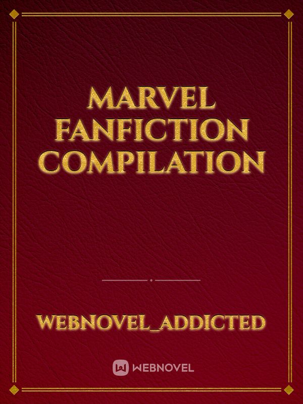 Marvel Fanfiction Compilation