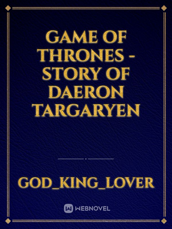 Game of thrones -story of Daeron Targaryen