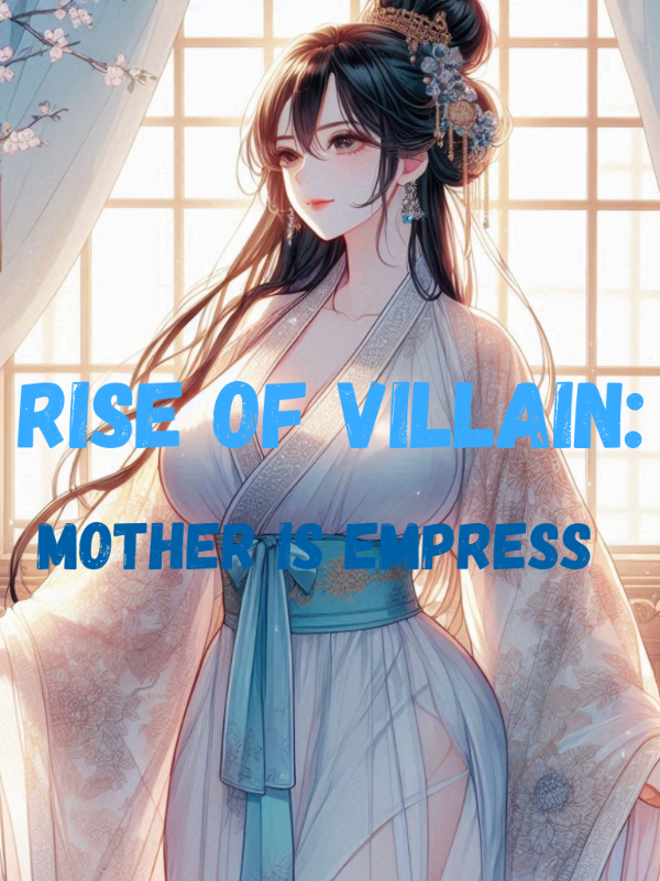 Rise of Villain: Mother is Empress
