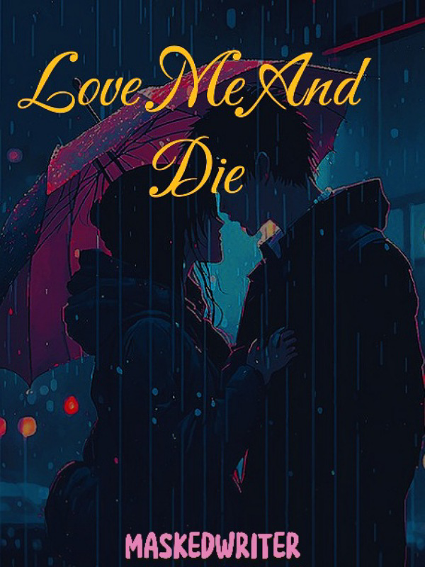 Love Me And Die