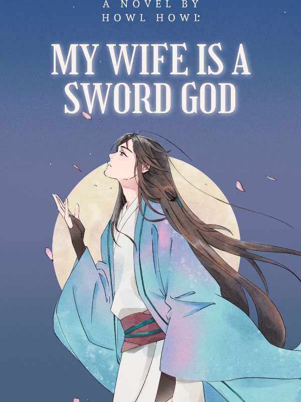 My Wife Is A Sword God