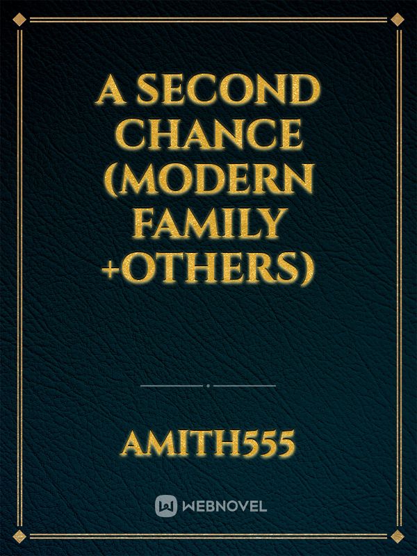 A second chance (modern family +others)
