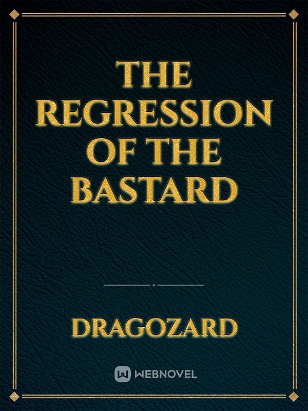 The Regression of the Bastard