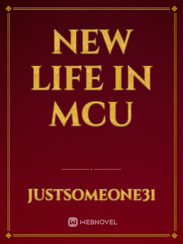 New Life In MCU