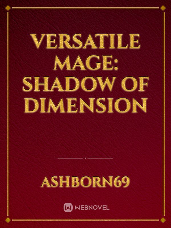 Versatile Mage: Shadow of Dimension