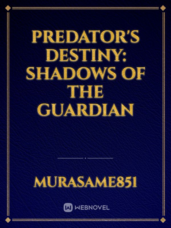 Predator's Destiny: Shadows of the Guardian