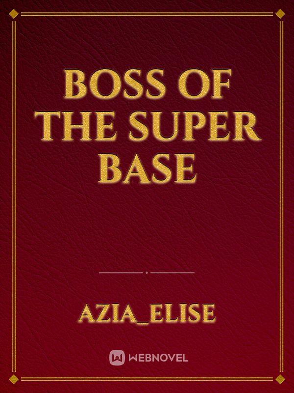 Boss of the Super Base