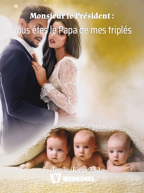 Monsieur le Président: Vous êtes le Papa de mes triplés