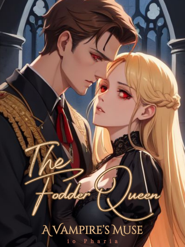 The Fodder Queen: A Vampire’s Muse