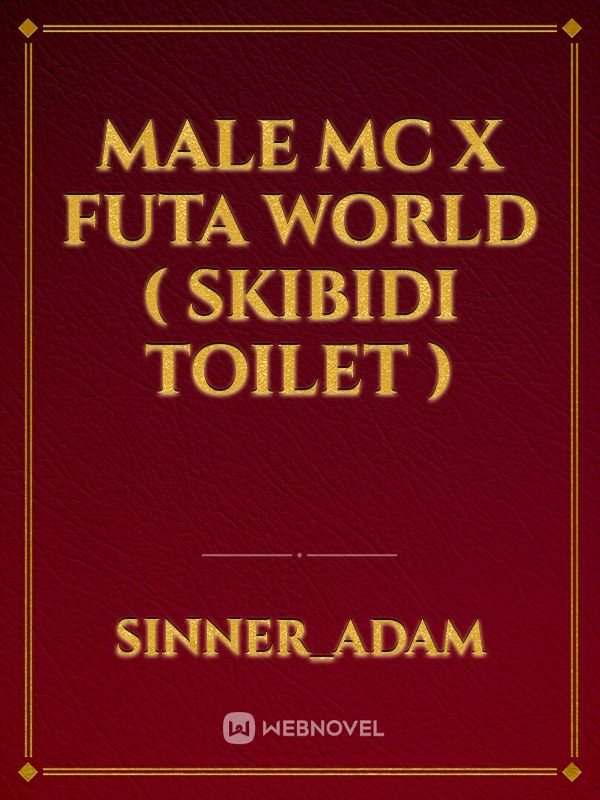 male mc x futa world ( Skibidi toilet )