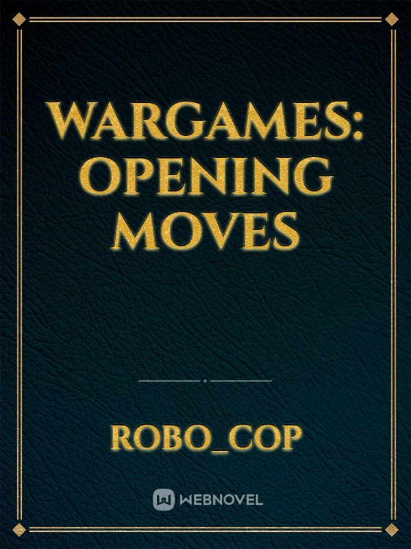 Wargames: Opening Moves