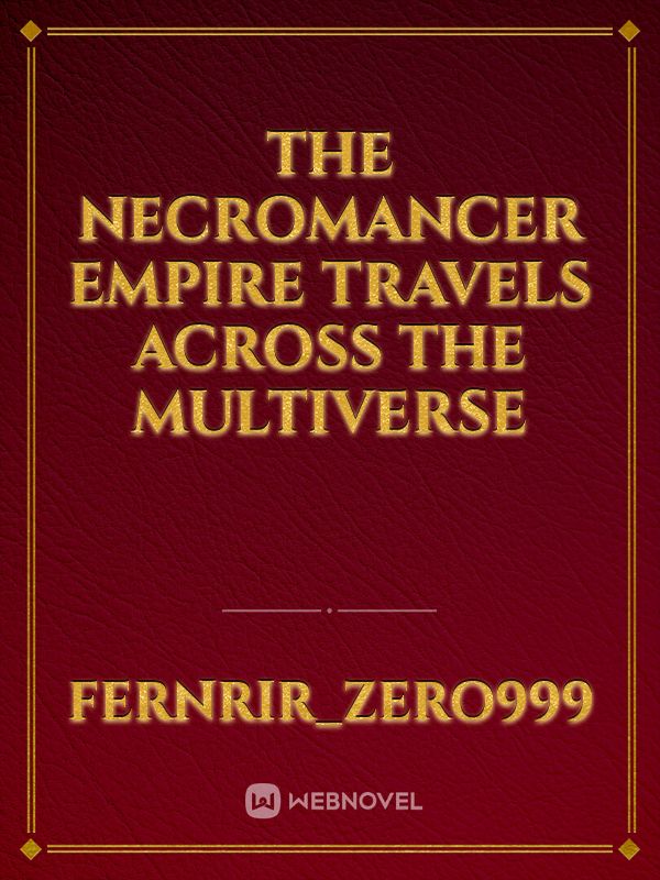 The Necromancer Empire Travels Across the Multiverse