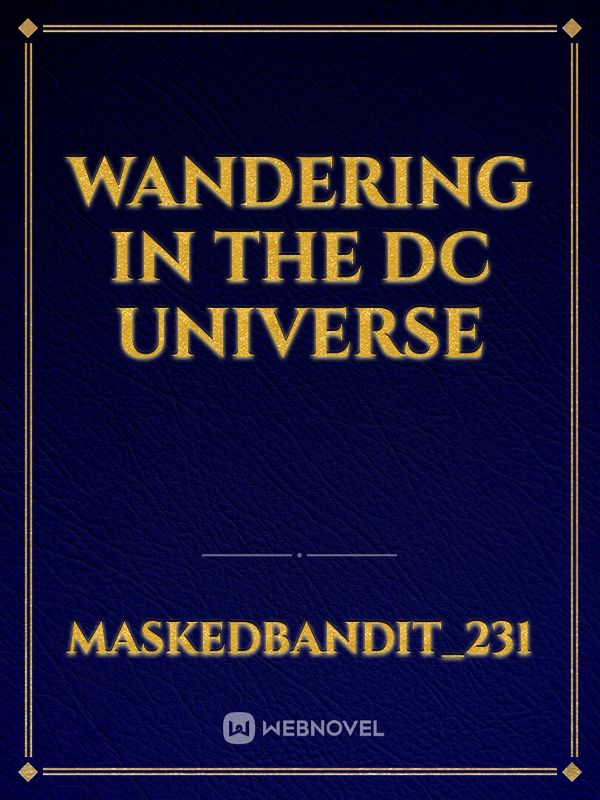 Wandering in the DC universe