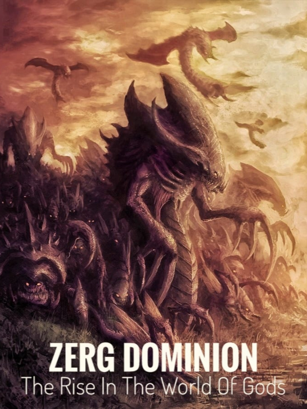 Zerg Dominion: The Rise in the World of Gods