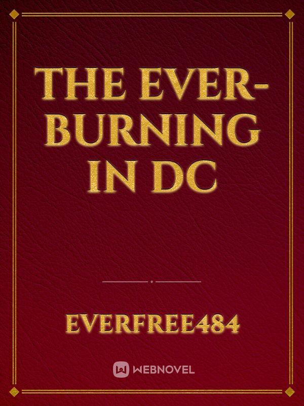 The ever-burning in dc