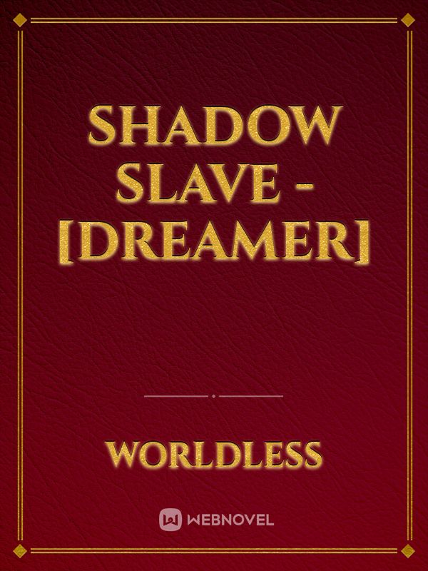 Shadow Slave - [Dreamer]