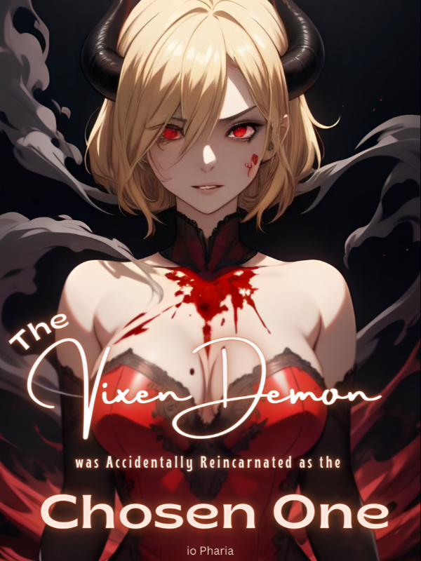 The Vixen Demon was Accidentally Reincarnated as the Chosen One