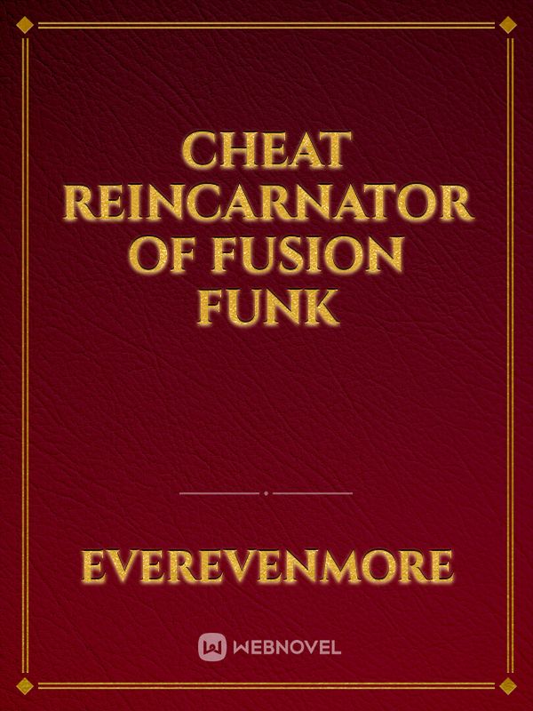 Cheat Reincarnator of Fusion Funk