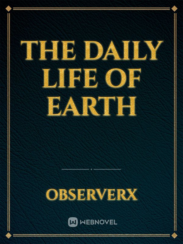 The Daily life of Earth