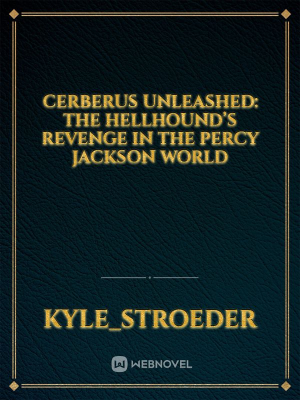 Cerberus unleashed: The hellhound’s revenge in the Percy Jackson world