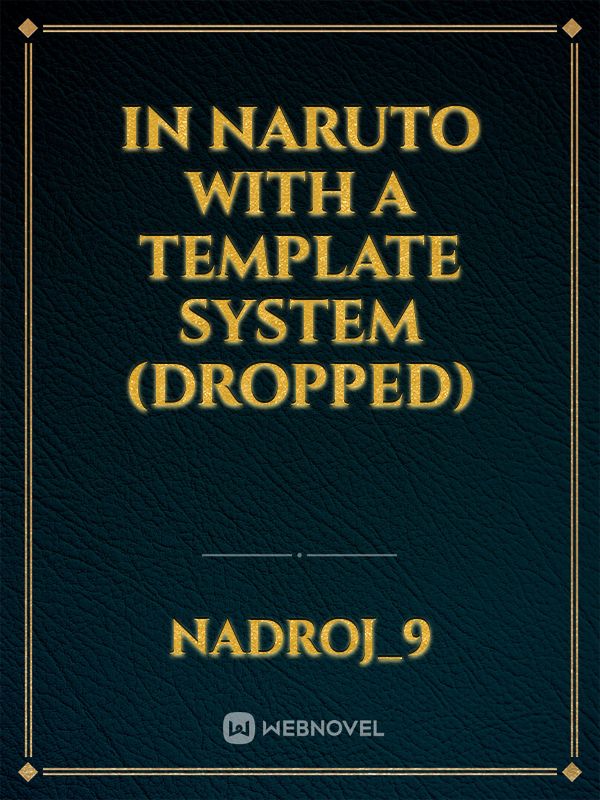 In Naruto With A Template System Fanfic Read Free Webnovel