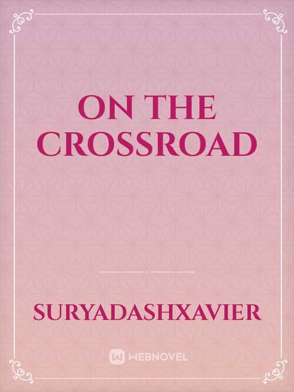 On The Crossroad