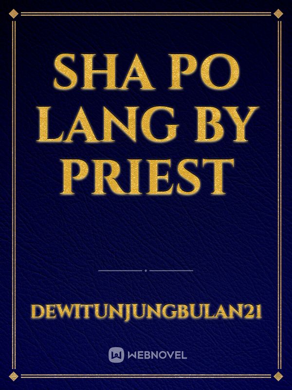 SHA PO LANG BY PRIEST