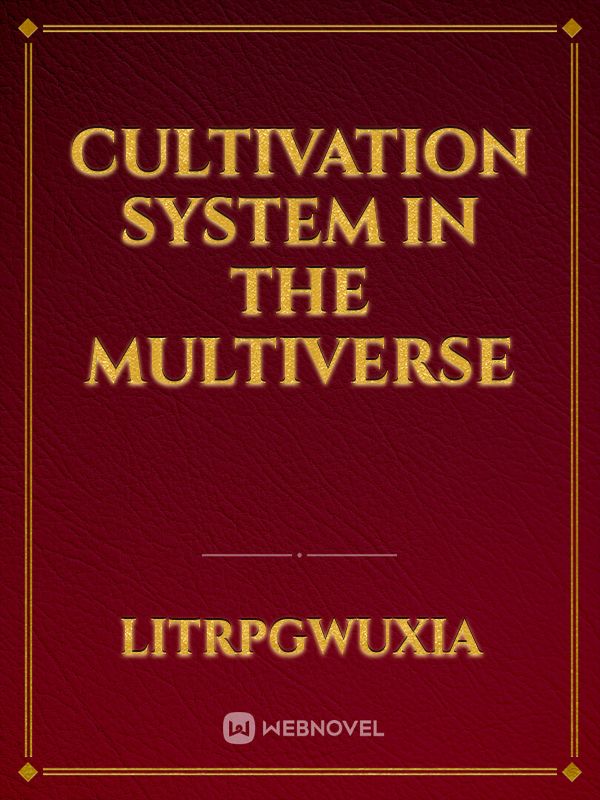 Cultivation System in the Multiverse