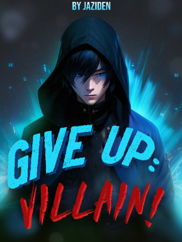 Give Up: Villain!