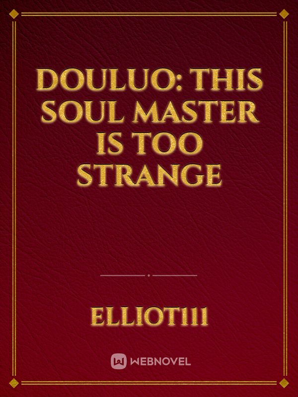 Douluo: This soul master is too strange