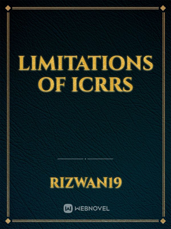 Limitations of ICRRS