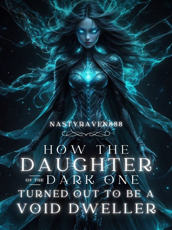 How the Daughter of the Dark One Turned Out to be a Void Dweller