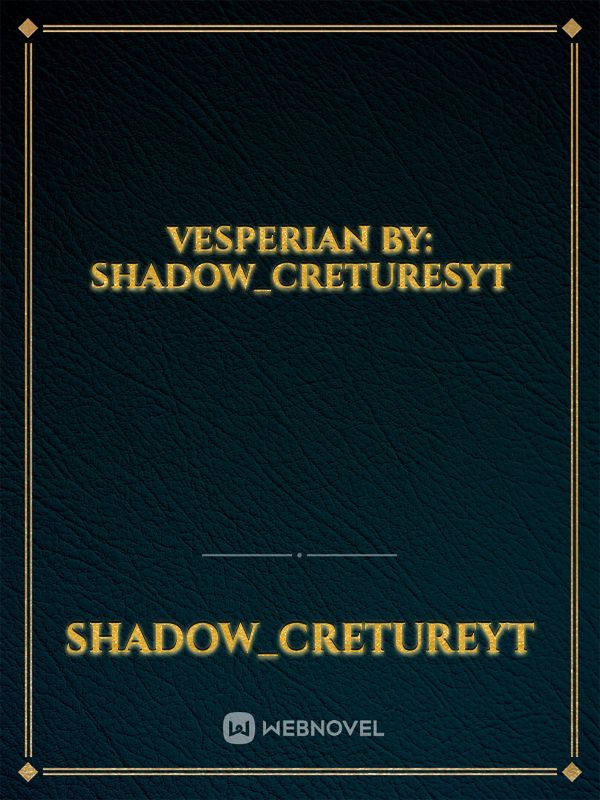 Vesperian by: Shadow_creturesYT