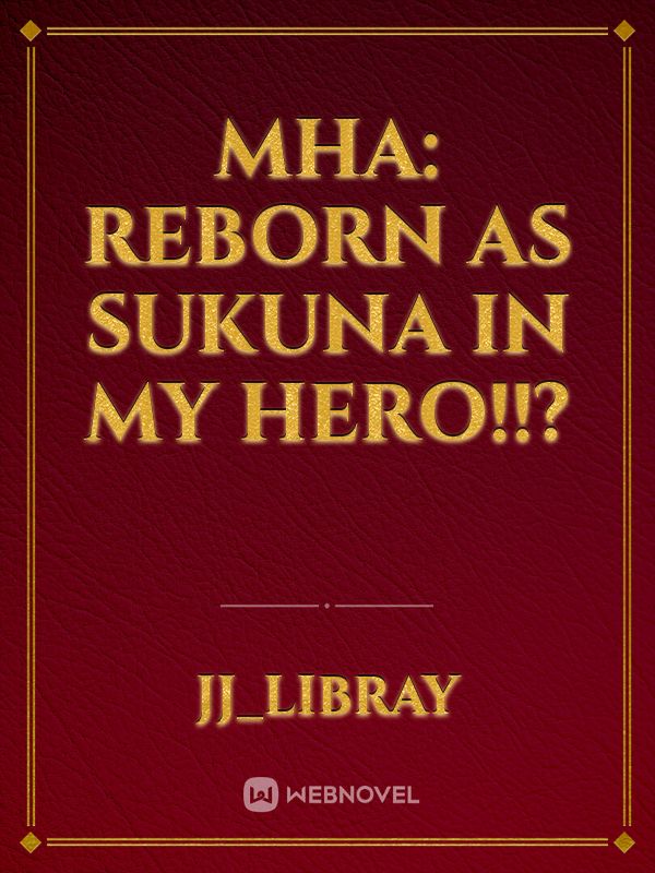 MHA: Reborn As Sukuna In My Hero!!?