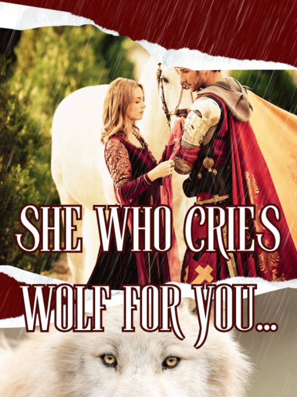 She who cries wolf for You | Story of love and betrayal